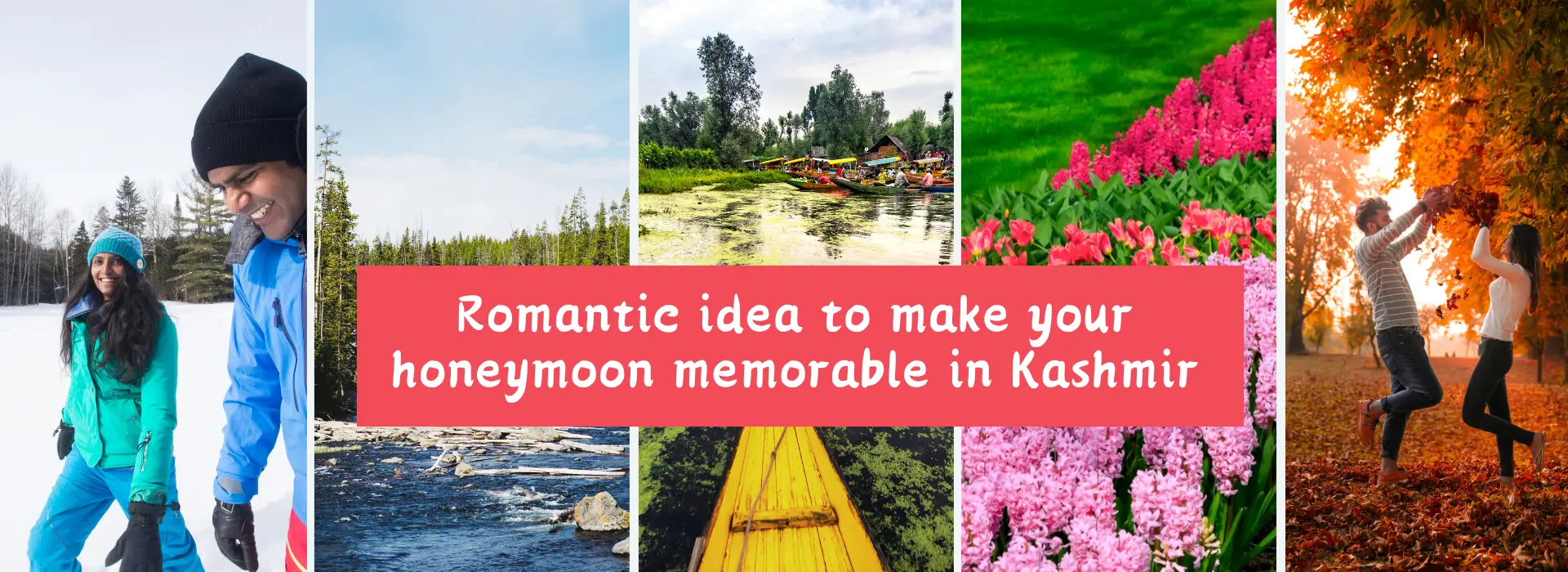 Romantic idea to make your honeymoon memorable in Kashmir