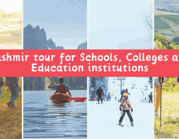 Kashmir tour for Schools, Colleges and Education institutions